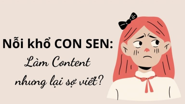 Nỗi khổ CON SEN: Làm Content nhưng lại sợ viết?